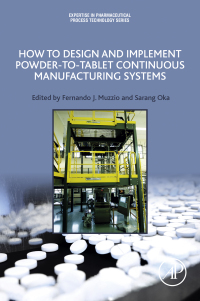 Cover image: How to Design and Implement Powder-to-Tablet Continuous Manufacturing Systems 9780128134795