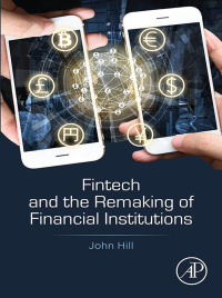 表紙画像: Fintech and the Remaking of Financial Institutions 9780128134979