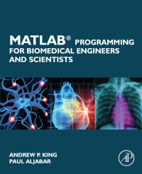 Imagen de portada: MATLAB Programming for Biomedical Engineers and Scientists 9780128122037