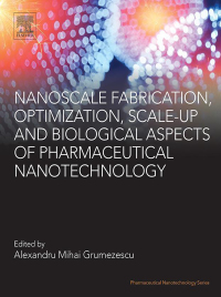 Omslagafbeelding: Nanoscale Fabrication, Optimization, Scale-up and Biological Aspects of Pharmaceutical Nanotechnology 9780128136294