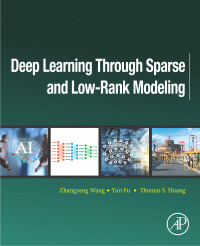 Omslagafbeelding: Deep Learning through Sparse and Low-Rank Modeling 9780128136591