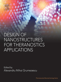 صورة الغلاف: Design of Nanostructures for Theranostics Applications 9780128136690
