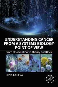 Cover image: Understanding Cancer from a Systems Biology Point of View 9780128136737