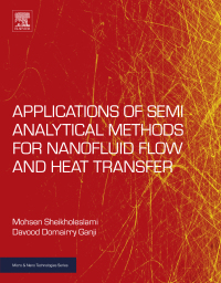 表紙画像: Applications of Semi-Analytical Methods for Nanofluid Flow and Heat Transfer 9780128136751