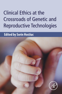 Imagen de portada: Clinical Ethics at the Crossroads of Genetic and Reproductive Technologies 9780128137642