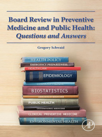 Imagen de portada: Board Review in Preventive Medicine and Public Health 9780128137789