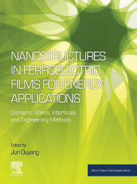 Omslagafbeelding: Nanostructures in Ferroelectric Films for Energy Applications 9780128138564