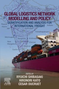 Omslagafbeelding: Global Logistics Network Modelling and Policy 1st edition 9780128140604
