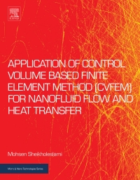 Cover image: Application of Control Volume Based Finite Element Method (CVFEM) for Nanofluid Flow and Heat Transfer 9780128141526