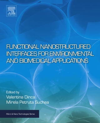 صورة الغلاف: Functional Nanostructured Interfaces for Environmental and Biomedical Applications 9780128144015