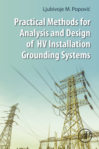 Cover image: Practical Methods for Analysis and Design of HV Installation Grounding Systems 9780128144602