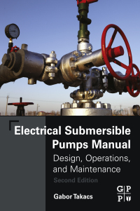 表紙画像: Electrical Submersible Pumps Manual 2nd edition 9780128145708