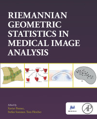 Cover image: Riemannian Geometric Statistics in Medical Image Analysis 9780128147252