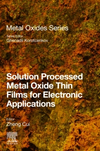 Titelbild: Solution Processed Metal Oxide Thin Films for Electronic Applications 1st edition 9780128149300