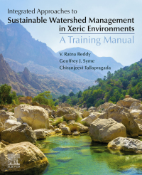 صورة الغلاف: Integrated Approaches to Sustainable Watershed Management in Xeric Environments 9780128152751