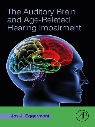 表紙画像: The Auditory Brain and Age-Related Hearing Impairment 9780128153048
