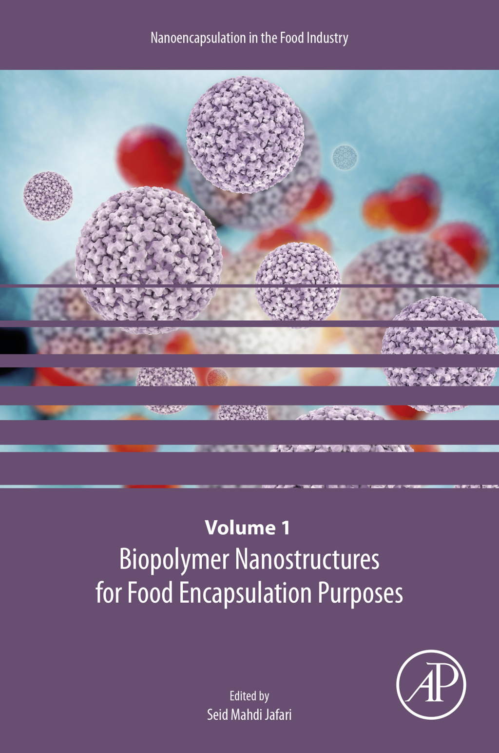 Biopolymer Nanostructures for Food Encapsulation Purposes Volume 1 in the Nanoencapsulation in the Food Industry series