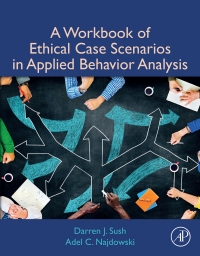 صورة الغلاف: A Workbook of Ethical Case Scenarios in Applied Behavior Analysis 9780128158937