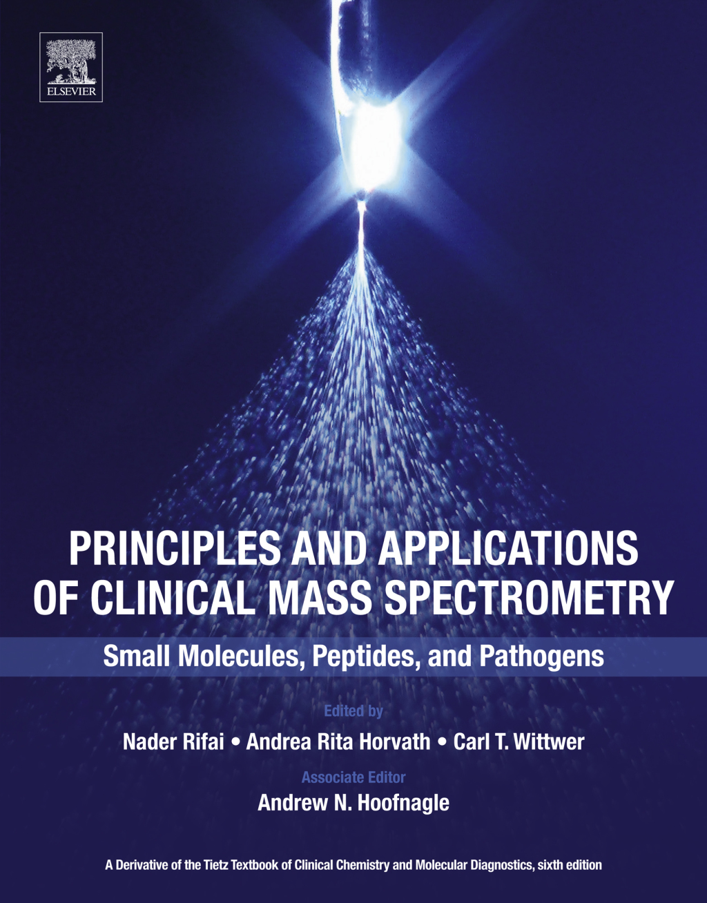 Principles and Applications of Clinical Mass Spectrometry Small Molecules, Peptides, and Pathogens