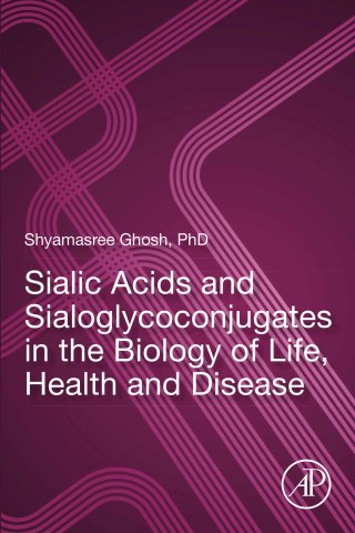 Omslagafbeelding: Sialic Acids and Sialoglycoconjugates in the Biology of Life, Health and Disease 9780128161265