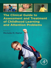 Cover image: The Clinical Guide to Assessment and Treatment of Childhood Learning and Attention Problems 9780128157558