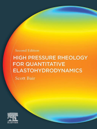 Cover image: High Pressure Rheology for Quantitative Elastohydrodynamics 2nd edition 9780444641564