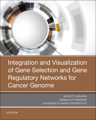 表紙画像: Integration and Visualization of Gene Selection and Gene Regulatory Networks for Cancer Genome 9780128163566