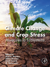 صورة الغلاف: Climate Change and Crop Stress 9780128160916