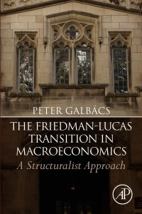 Cover image: The Friedman-Lucas Transition in Macroeconomics 9780128165652