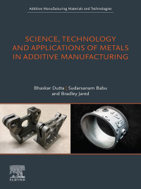 Imagen de portada: Science, Technology and Applications of Metals in Additive Manufacturing 9780128166345
