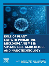Omslagafbeelding: Role of Plant Growth Promoting Microorganisms in Sustainable Agriculture and Nanotechnology 9780128170045