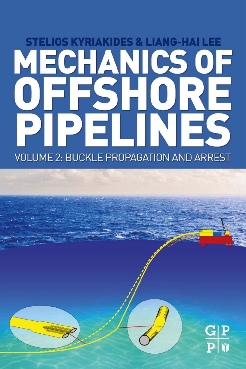 Mechanics of Offshore Pipelines, Volume 2 Buckle Propagation and Arrest