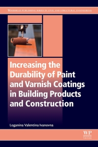 Omslagafbeelding: Increasing the Durability of Paint and Varnish Coatings in Building Products and Construction 9780128170465