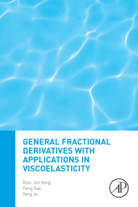 صورة الغلاف: General Fractional Derivatives with Applications in Viscoelasticity 9780128172087