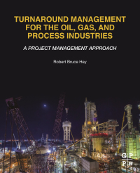 Omslagafbeelding: Turnaround Management for the Oil, Gas, and Process Industries 9780128174548