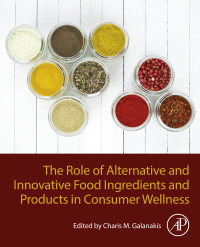 صورة الغلاف: The Role of Alternative and Innovative Food Ingredients and Products in Consumer Wellness 9780128164532