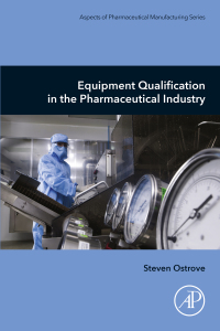 Omslagafbeelding: Equipment Qualification in the Pharmaceutical Industry 9780128175682