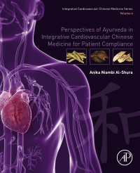 صورة الغلاف: Perspectives of Ayurveda in Integrative Cardiovascular Chinese Medicine for Patient Compliance 9780128175705