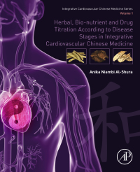 Cover image: Herbal, Bio-nutrient and Drug Titration According to Disease Stages in Integrative Cardiovascular Chinese Medicine 9780128175804