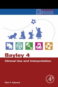 Omslagafbeelding: Bayley 4 Clinical Use and Interpretation 9780128177549