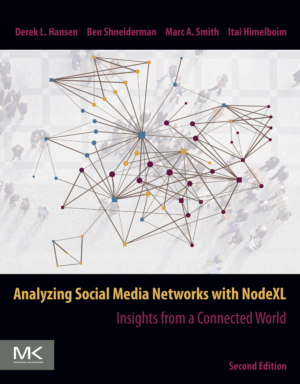 Analyzing Social Media Networks with NodeXL Insights from a Connected World 2nd Edition