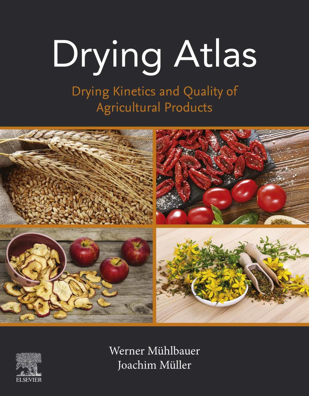 Drying Atlas Drying Kinetics and Quality of Agricultural Products