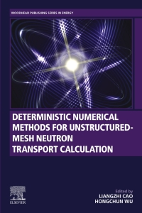 Imagen de portada: Deterministic Numerical Methods for Unstructured-Mesh Neutron Transport Calculation 1st edition 9780128182215
