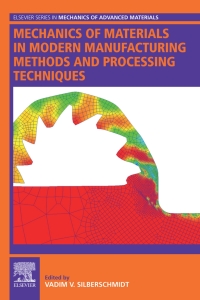 Cover image: Mechanics of Materials in Modern Manufacturing Methods and Processing Techniques 1st edition 9780128182321