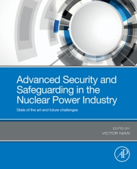 صورة الغلاف: Advanced Security and Safeguarding in the Nuclear Power Industry 1st edition 9780128182567