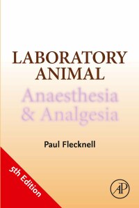 Cover image: Laboratory Animal Anaesthesia and Analgesia 5th edition 9780128182680