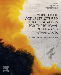 Immagine di copertina: Visible Light Active Structured Photocatalysts for the Removal of Emerging Contaminants 9780128183342