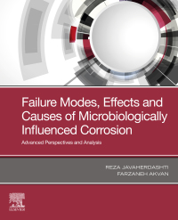 表紙画像: Failure Modes, Effects and Causes of Microbiologically Influenced Corrosion 9780128184486