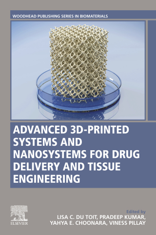 Imagen de portada: Advanced 3D-Printed Systems and Nanosystems for Drug Delivery and Tissue Engineering 1st edition 9780128184714