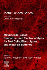 Imagen de portada: Metal Oxide-Based Nanostructured Electrocatalysts for Fuel Cells, Electrolyzers, and Metal-Air Batteries 9780128184967